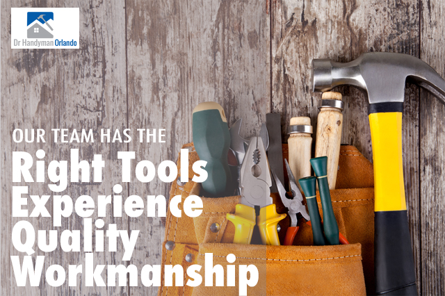 Dr Handyman Orlando has the Right Tools for Each Job